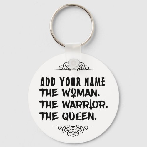 Funny Custom Name the Woman the Warrior the Queen Keychain