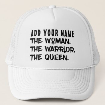 Funny Custom Name The Woman The Warrior The Queen Trucker Hat by FunnyTShirtsAndMore at Zazzle