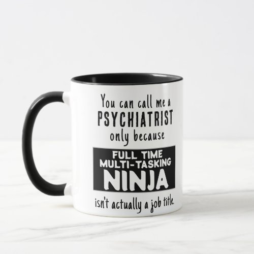 Funny Custom Ninja Psychiatrist Gift Mug