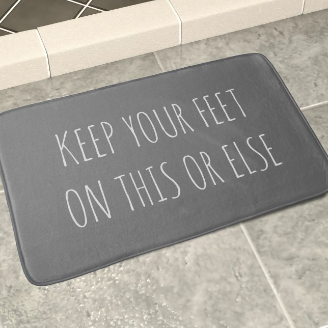 Funny Custom Quote Chalkboard Gray Bath Mat (Keep your feet on this bath mat or else there WILL be trouble!)