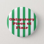 Funny Custom Text Green Stripe Piece Of Flair Work Button at Zazzle