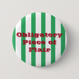 Funny Custom Text Green Stripe Piece of Flair Work Button
