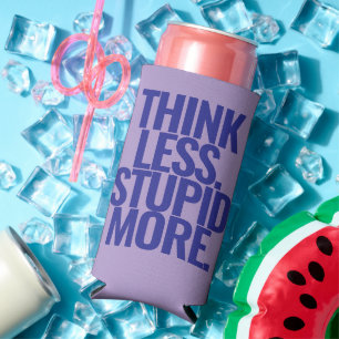 Funny Custom Text Think Less Stupid More Purple Seltzer Can Cooler