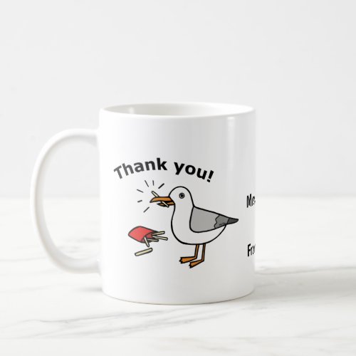 Funny Custom Thank you Gift Seagull with a Fry Coffee Mug