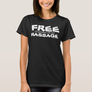 Funny CUSTOMIZABLE Free Oil Application w/ Massage T-Shirt