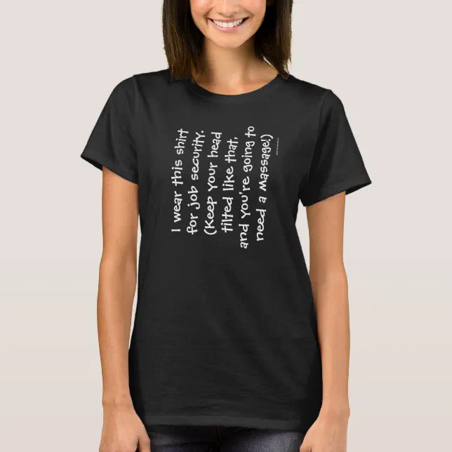 Funny CUSTOMIZABLE Massage Therapist Job Security T-Shirt | Zazzle