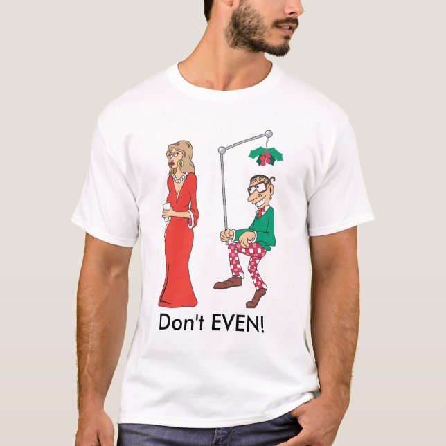 Funny Customizable Mistletoe Stalker Shirt (Front)