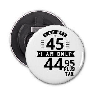 Funny Customizable Plus Tax Button Bottle Opener