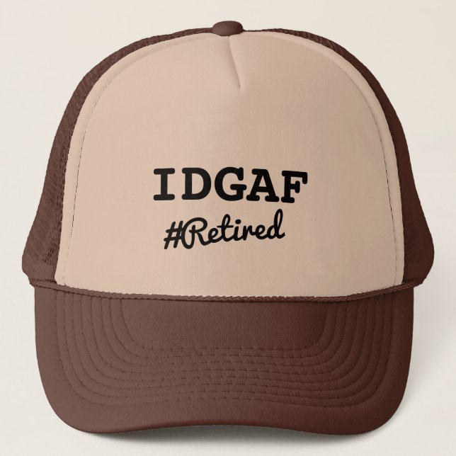 Funny Customizable Retirement Quotes IDGAF Hat Cap (Front)