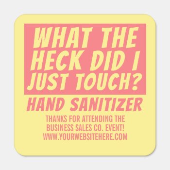 Funny Customized What The Heck Did I Just Touch Hand Sanitizer Packet by FunnyTShirtsAndMore at Zazzle