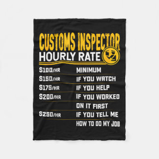 Funny Customs Inspector Hourly Rate - Customs Offi Fleece Blanket