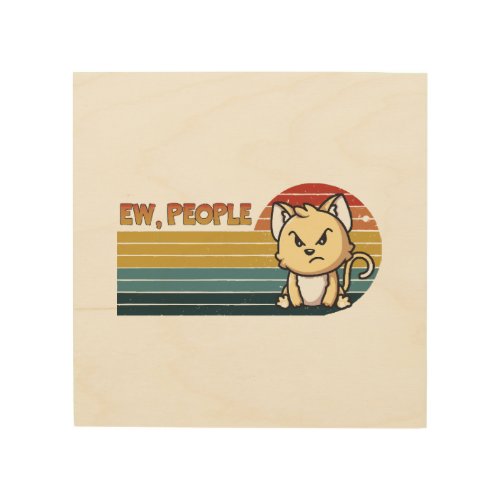 Funny Cute Angry Cat People Wood Wall Art