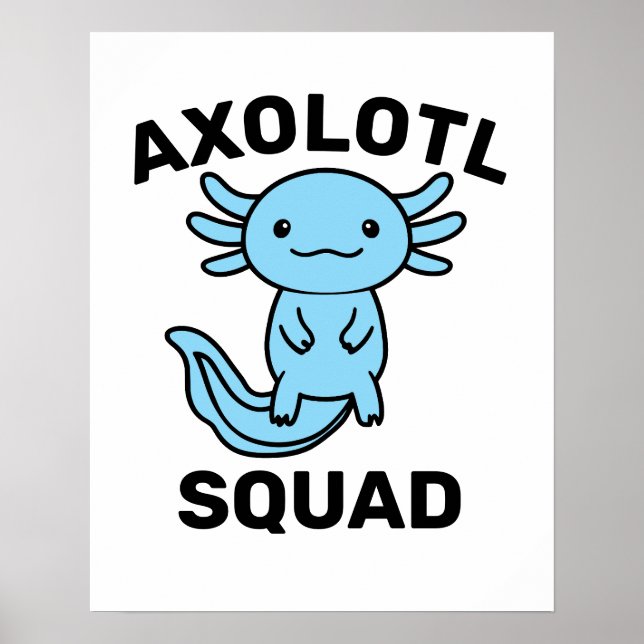 Funny cute Axolotl Squad custom editable blue Poster (Front)