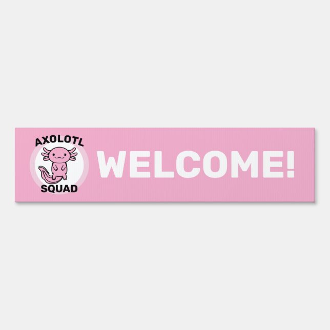 Funny cute Axolotl Squad custom editable pink Sign (Front)