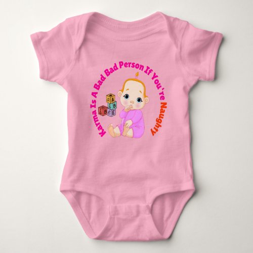 Funny Cute Baby Version Karma Is A Bad Bad Person Baby Bodysuit