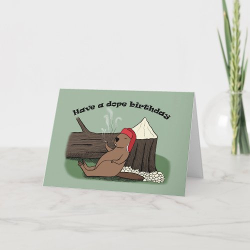 Funny cute Canadian beaver Have A Dope Birthday Card