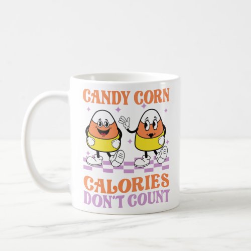 Funny Cute Candy Corn Calories Dont Count Hallowee Coffee Mug