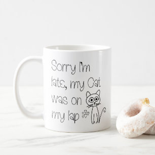 Funny Cute Cat Excuse Sorry I am late Text Coffee Mug