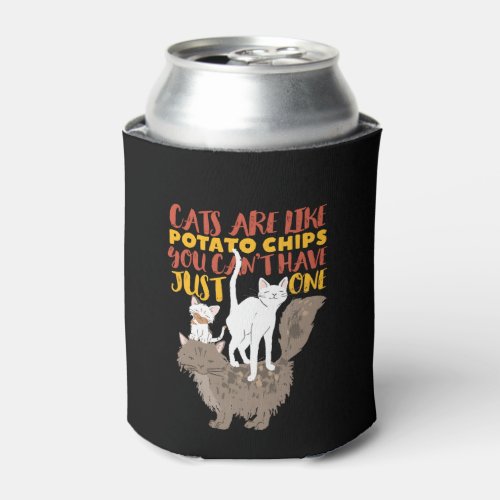 Funny Cute Cat Lover Cats Are Like Potato Chips Can Cooler