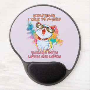 Funny Cute Cat   Sometimes I Talk To Myself Gel Mouse Pad