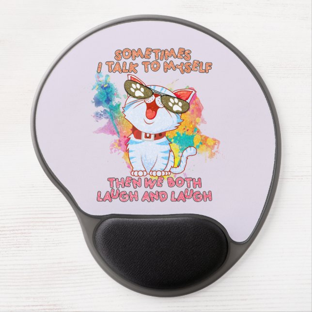 Funny Cute Cat | Sometimes I Talk To Myself Gel Mouse Pad (Front)