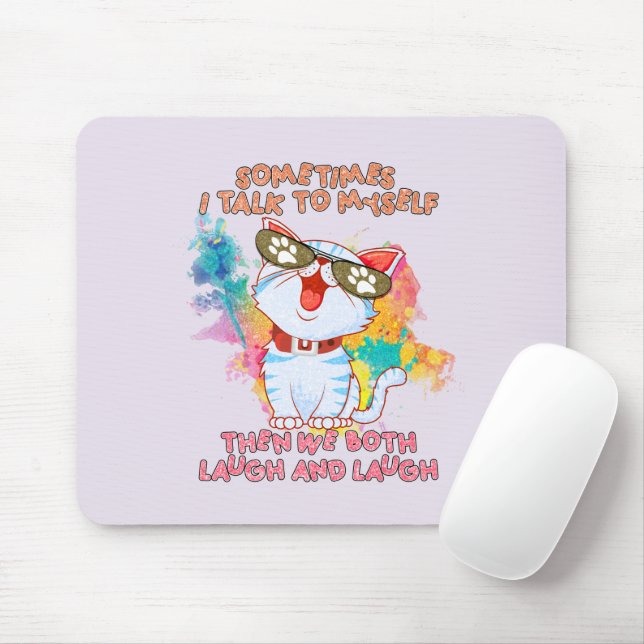 Funny Cute Cat | Sometimes I Talk To Myself Mouse Pad (With Mouse)
