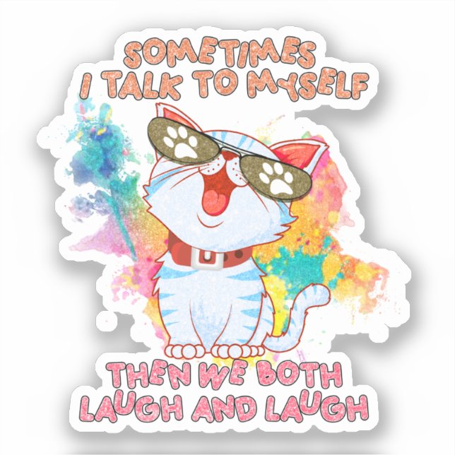 Funny Cute Cat | Sometimes I Talk To Myself Sticker (Front)