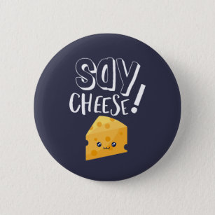 Funny Cute Cheese Lover Photographer Say Cheese Button