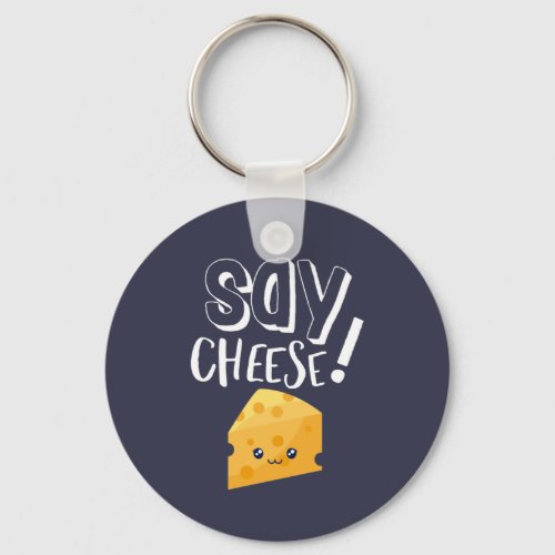 Funny Cute Cheese Lover Photographer Say Cheese Keychain