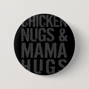 Funny Cute Chicken Mom Graphic For Nugget Lover _1 Button