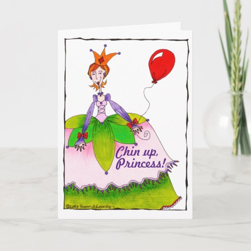 Funny Cute Chin Up Princess Cheer Up Card