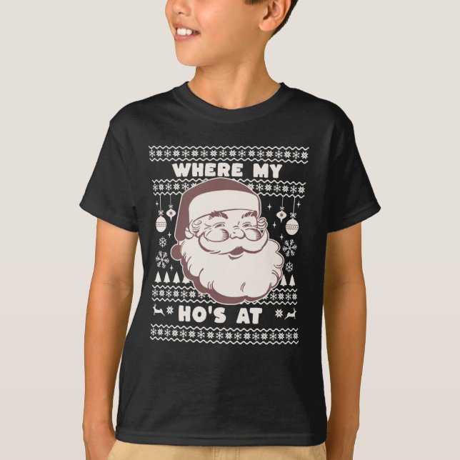 Funny Cute Christmas Santa Claus Ho Ho's Ugly Swea T-Shirt (Front)