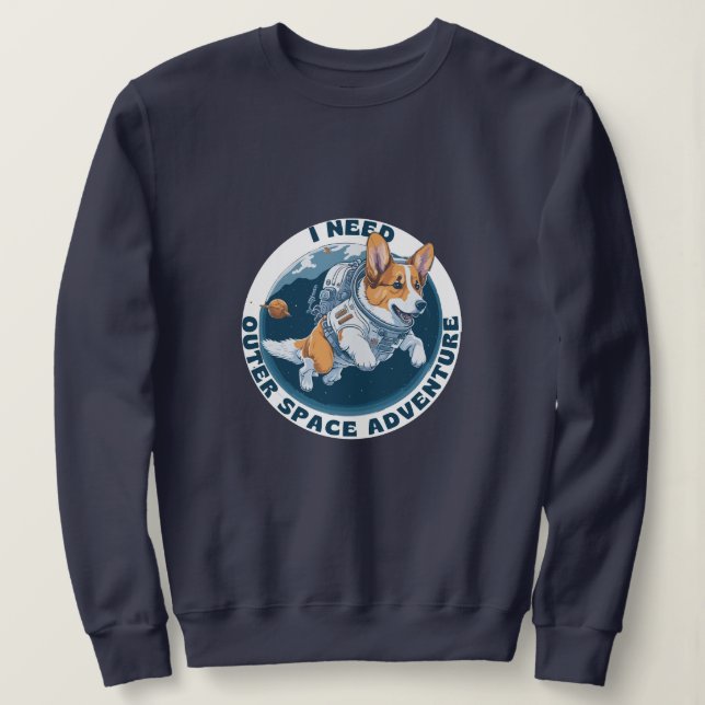 Funny cute corgi Dog outer space adventure Sweatshirt (Design Front)