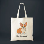 Funny Cute Corgi Puppy - Hey Corgeous Tote Bag<br><div class="desc">Funny Corgi Puppy - Hey Corgeous Tote Bag</div>