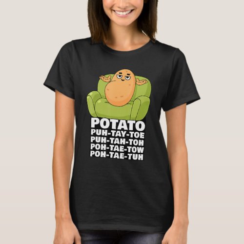 Funny Cute Couch Potato Potato Pronunciation Meme T_Shirt