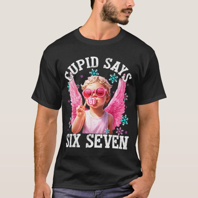 Funny Cute Cud Says Six Seven Valentine's Day 67 M T-Shirt (Front)