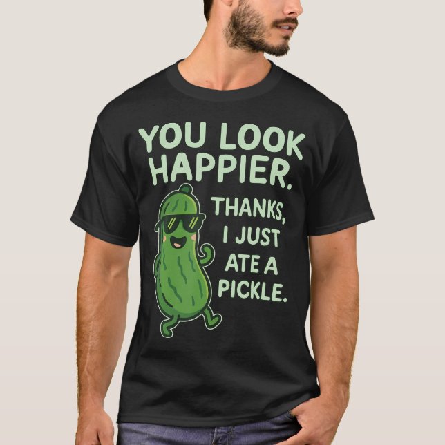 Funny Cute Dill Pickle Lover Pun Shirts Sarcastic  (Front)
