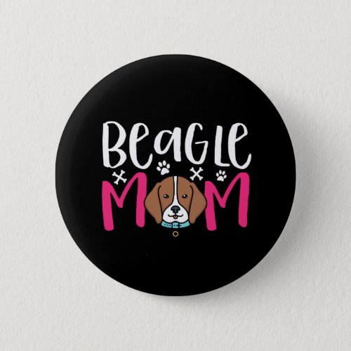 Funny Cute Dog Lover Puppy Pet Owner Beagle Mom Button