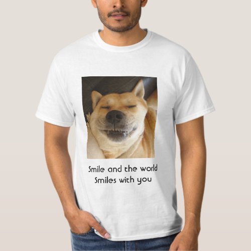 funny cute dog smiling with uplifting slogan T_Shirt