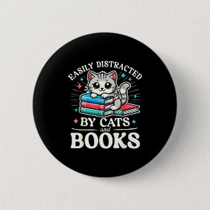 Funny Cute Easily Distracted By Cats And Books Button