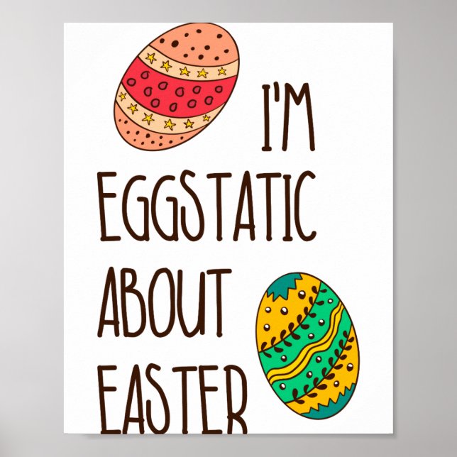 Funny Cute Easter Eggstatic Humorous Quote Saying  Poster (Front)