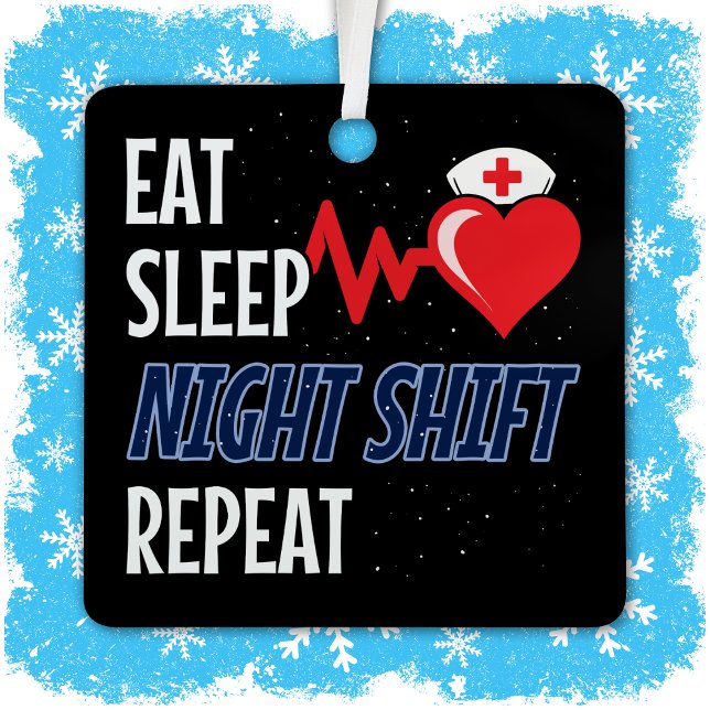 Funny Cute Eat Sleep Night Shift Repeat Nurse Metal Ornament (Creator Uploaded)