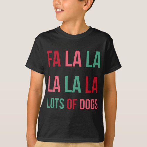 Funny Cute Fa la la Lots Of Dogs Christmas Dog Lov T_Shirt