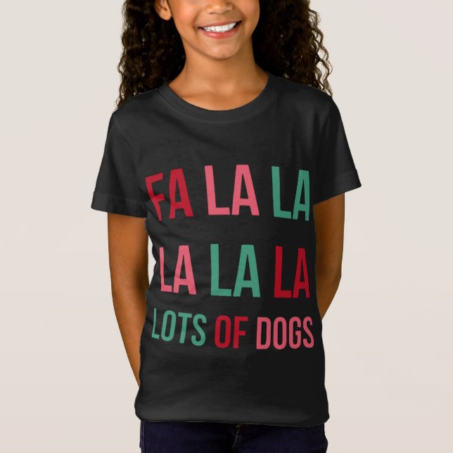 Funny Cute Fa la la Lots Of Dogs Christmas Dog Lov T-Shirt (Front)