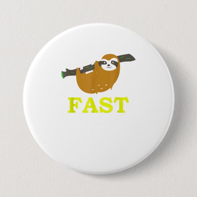 Funny Cute Fast Sloth  Funny Slow Sloth Button (Front)
