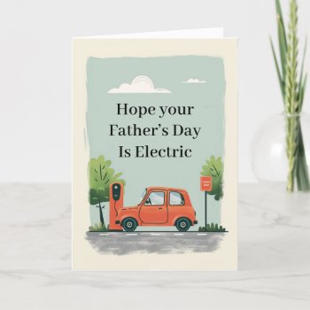 Funny Cute Father’s Day Ev Electric Vehicle  Holiday Card by cbendel at Zazzle