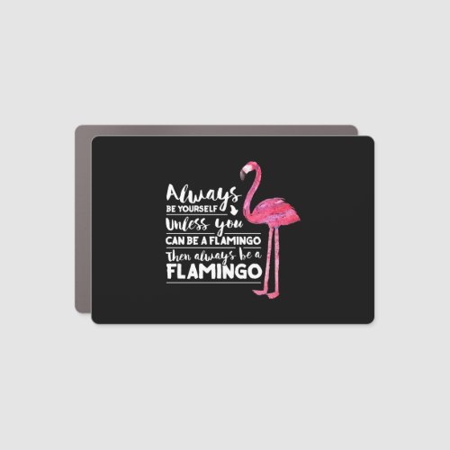 Funny Cute Flamingo Saying Quote Tropic Animal     Car Magnet