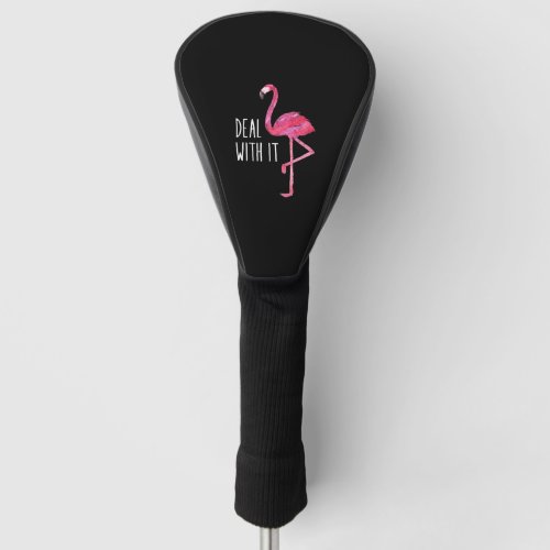 Funny Cute Flamingo Saying Quote Tropic Animal     Golf Head Cover