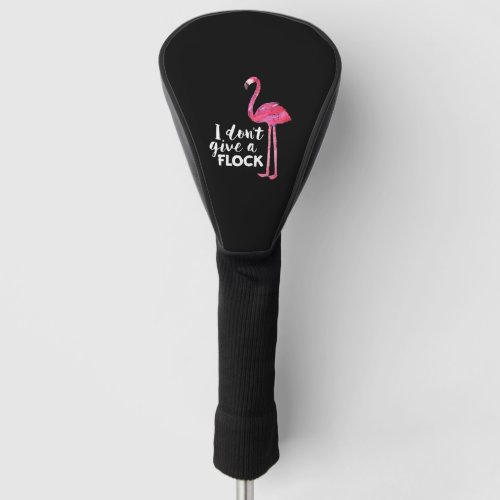 Funny Cute Flamingo Saying Quote Tropic Animal Golf Head Cover