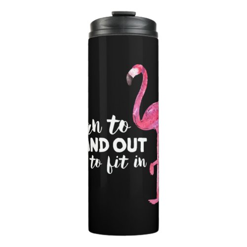 Funny Cute Flamingo Saying Quote Tropic Animal     Thermal Tumbler